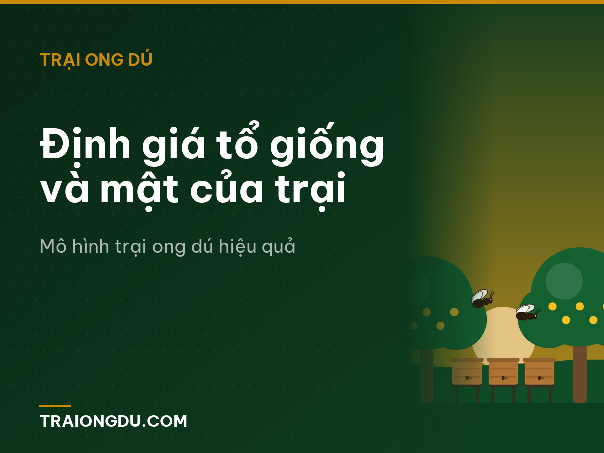 Định giá tổ giống và mật của trại