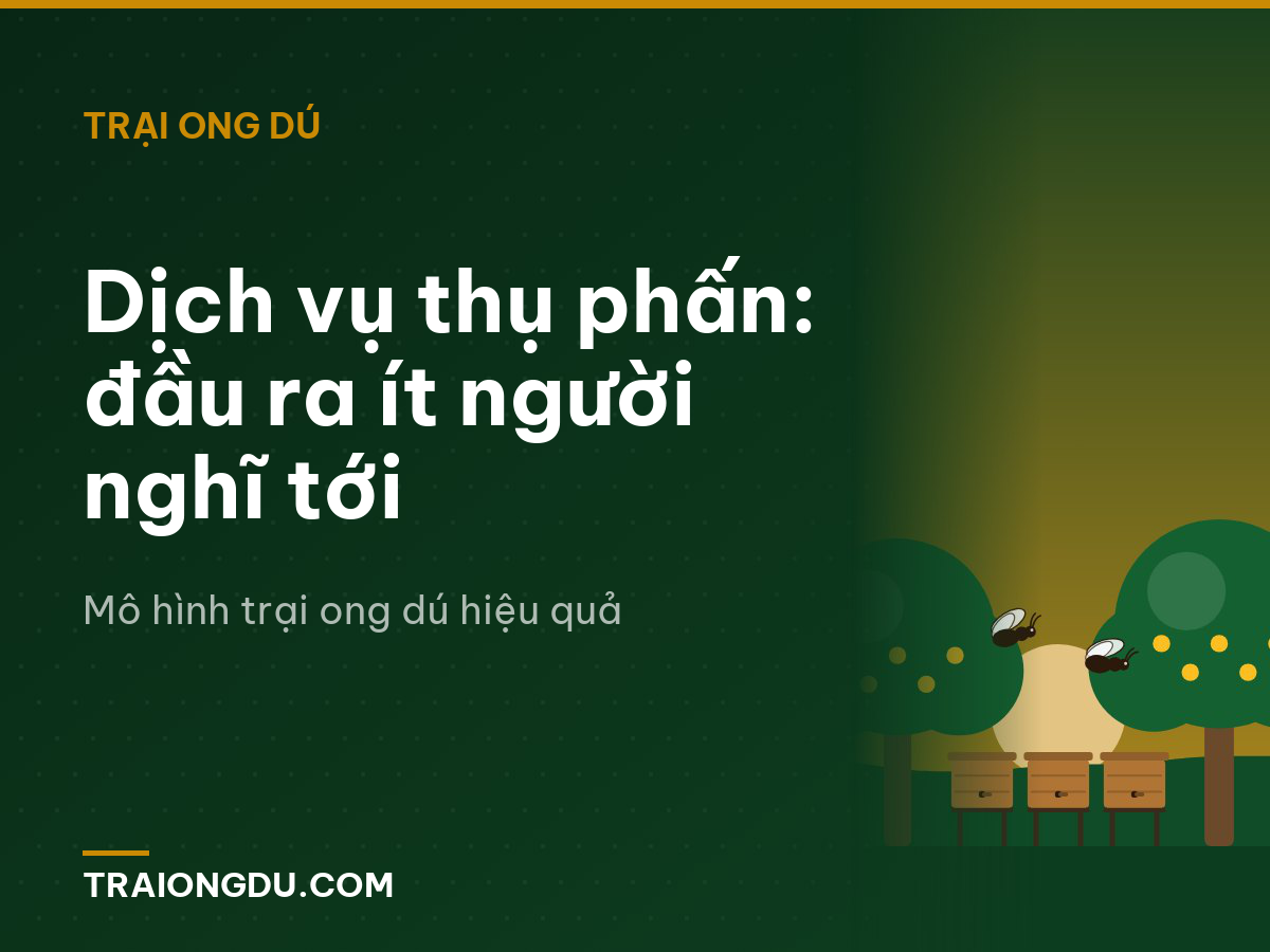 Dịch vụ thụ phấn: đầu ra ít người nghĩ tới