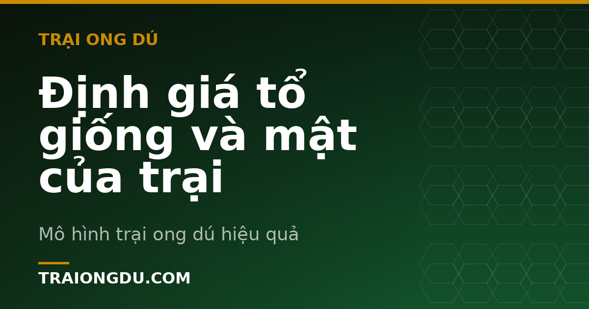Định giá tổ giống và mật của trại