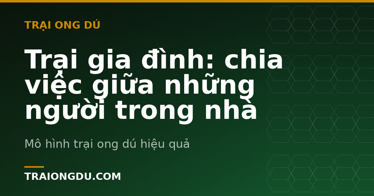 Trại gia đình: chia việc giữa những người trong nhà
